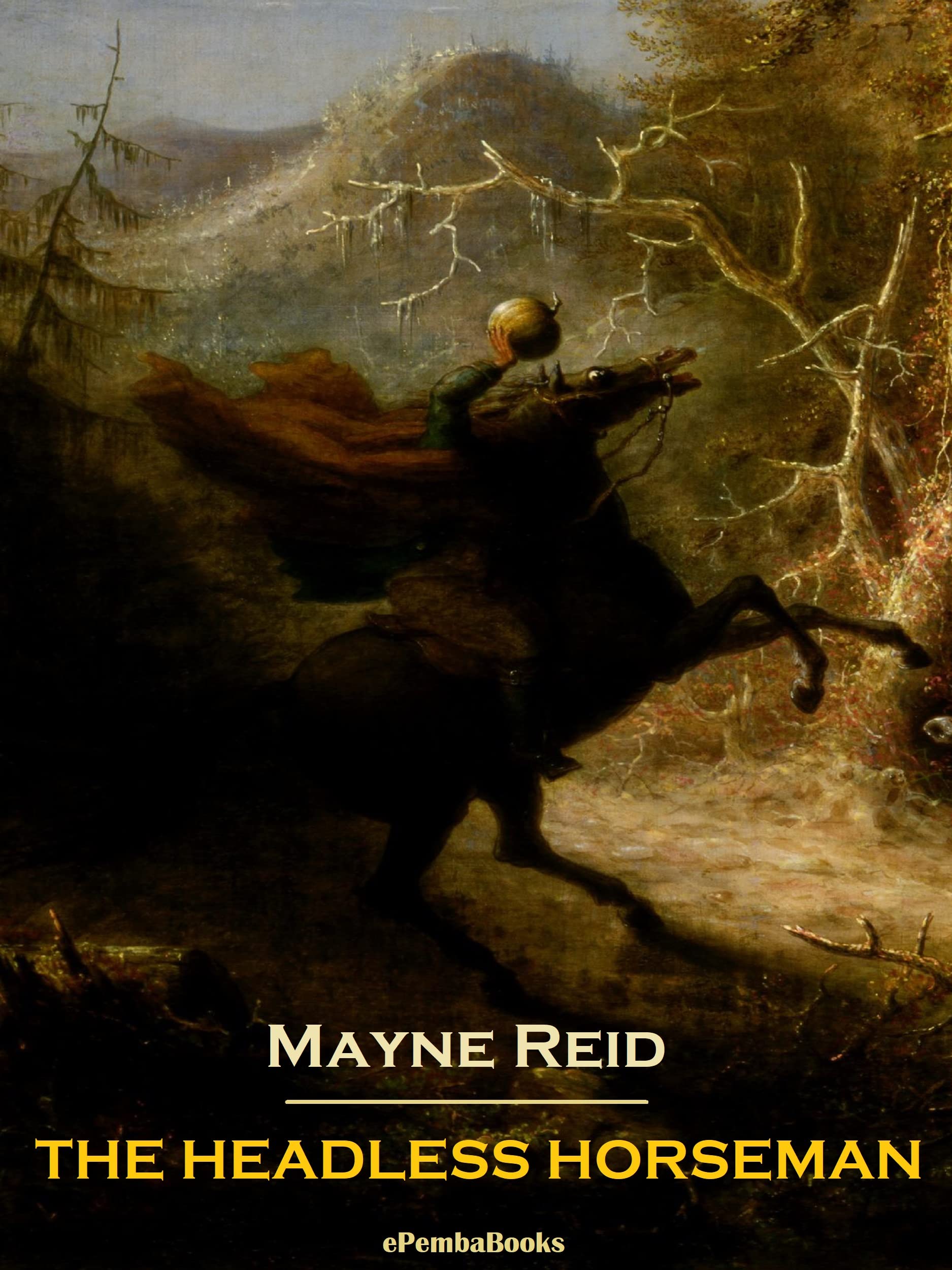 The Headless Horseman (Annotated) by Thomas Mayne Reid Goodreads