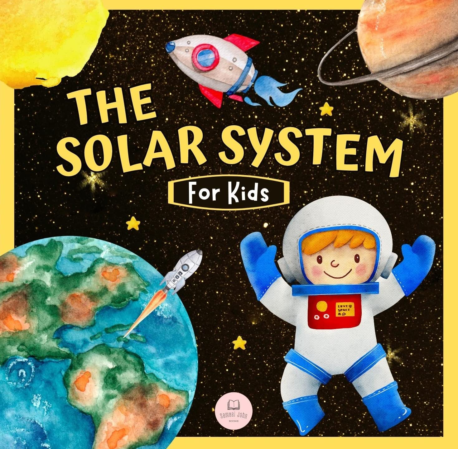 The Solar System For Kids: Learn about the planets, the Sun & the Moon│Educational illustrated book for kids