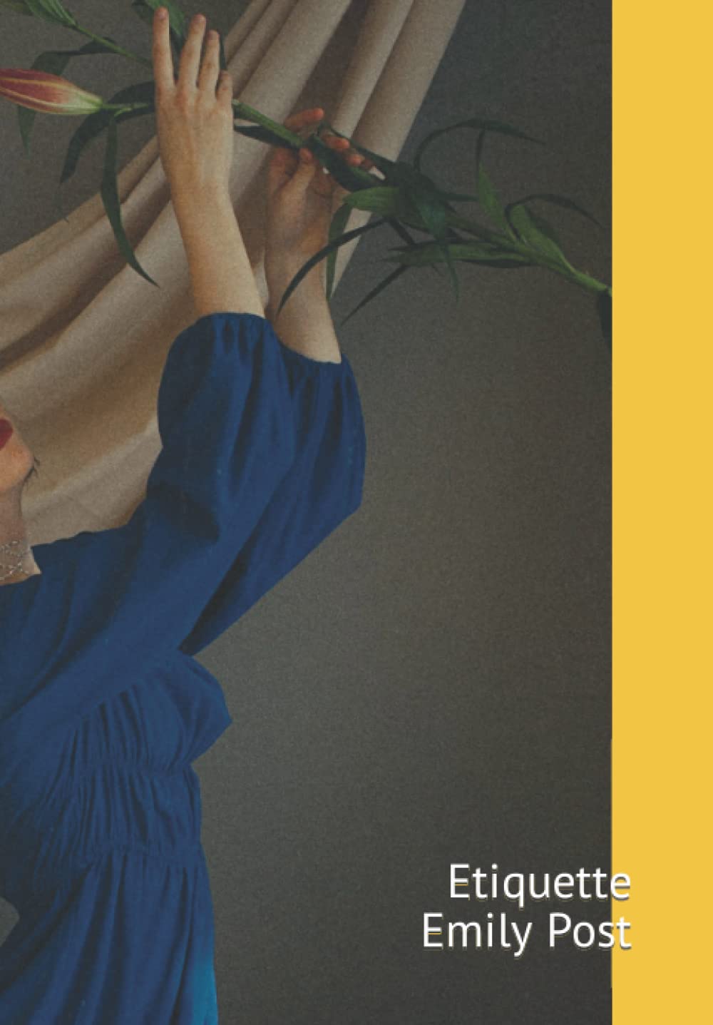 Etiquette Emily Post The original book on etiquette, learn the