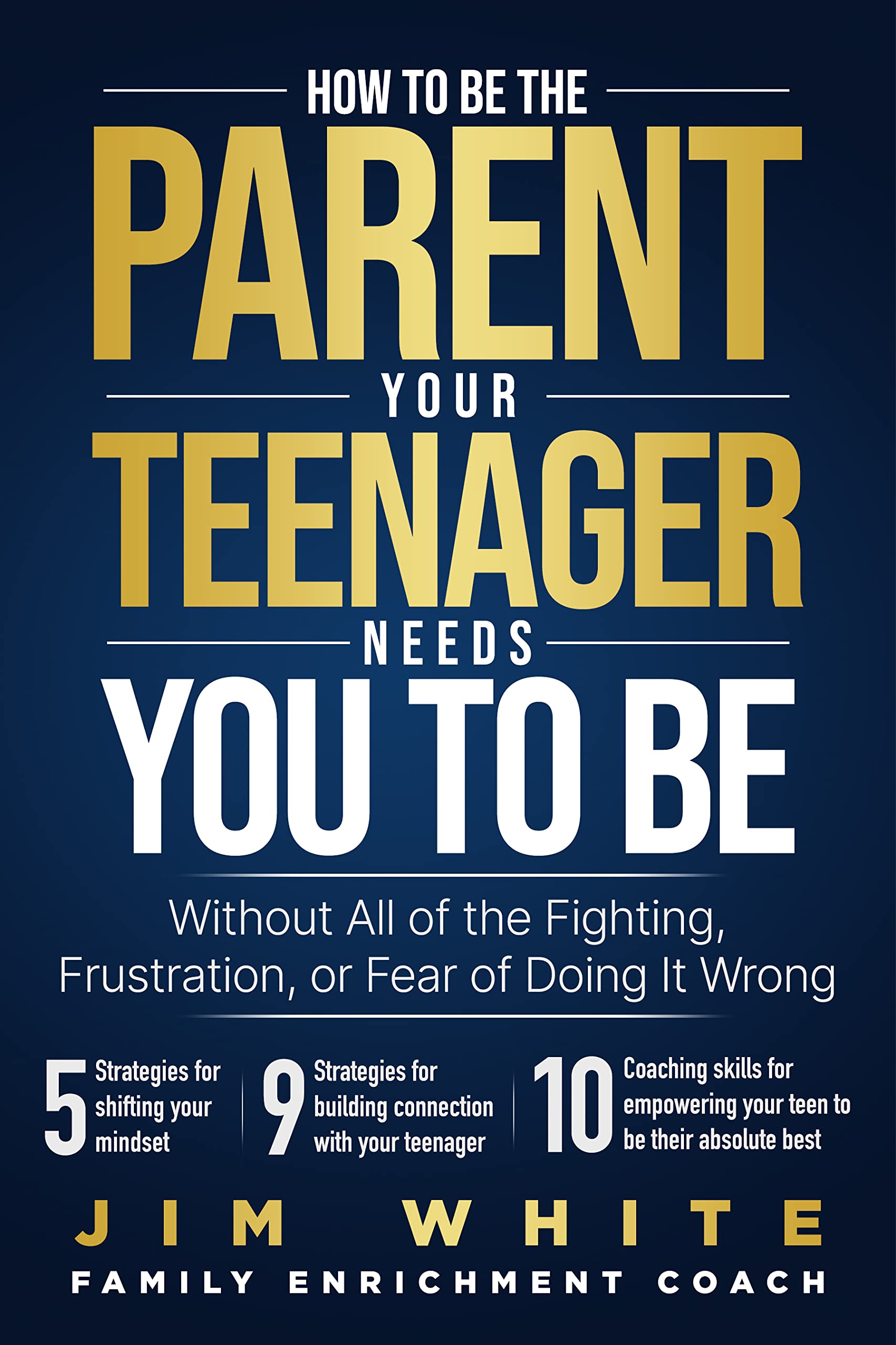 How to Be the Parent Your Teenager Needs You to Be: Without All of the ...