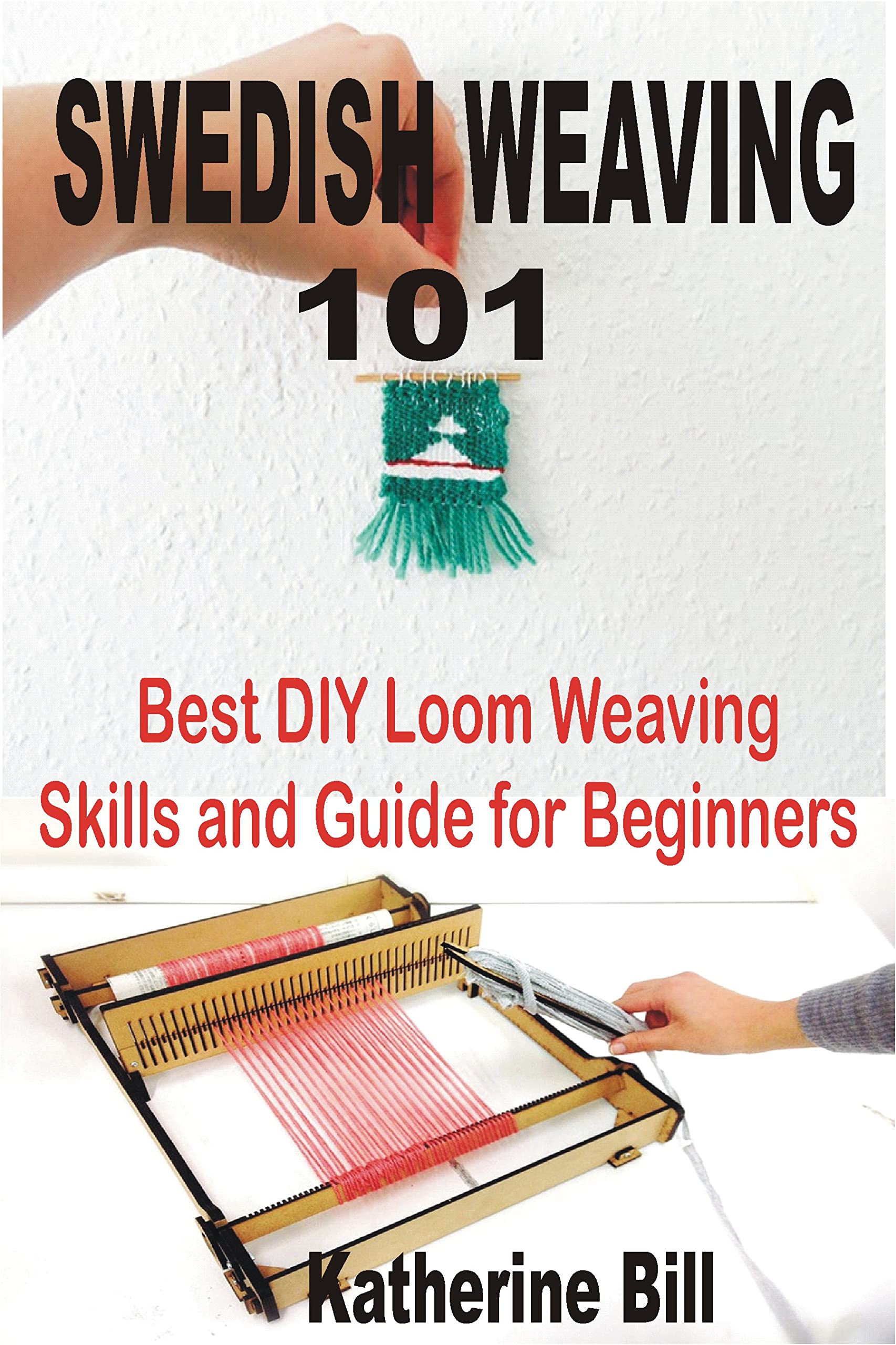 SWEDISH WEAVING 101 Best DIY Loom Weaving Skills and Guide for