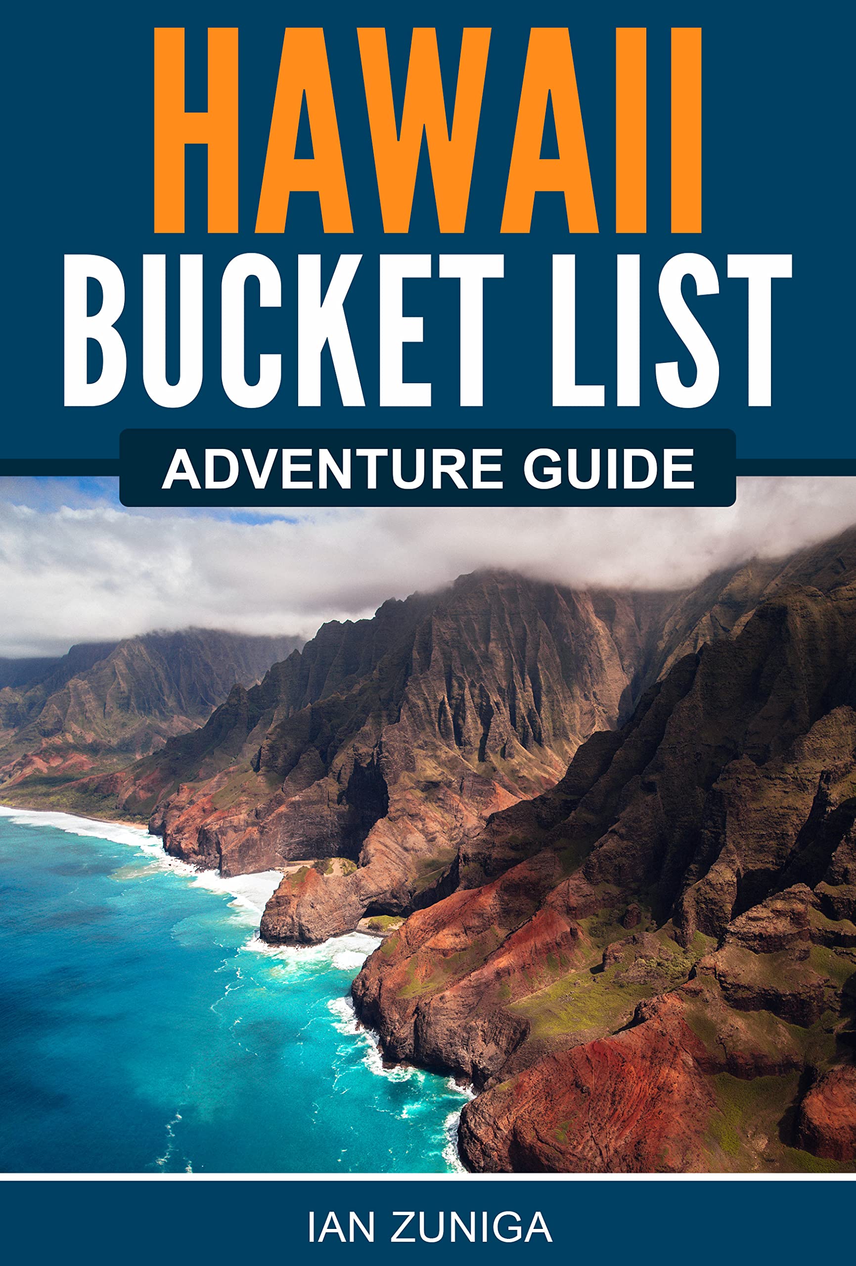 Hawaii Bucket List Adventure Guide Explore 100 Offbeat Destinations