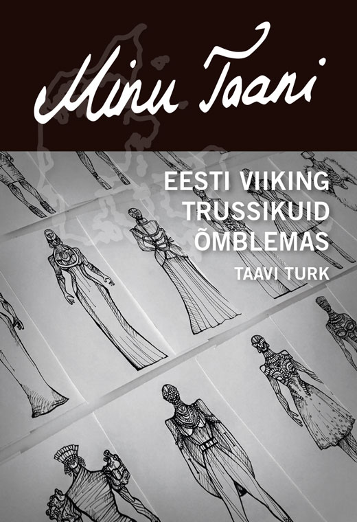 Minu Taani. Eesti viiking trussikuid õmblemas book cover