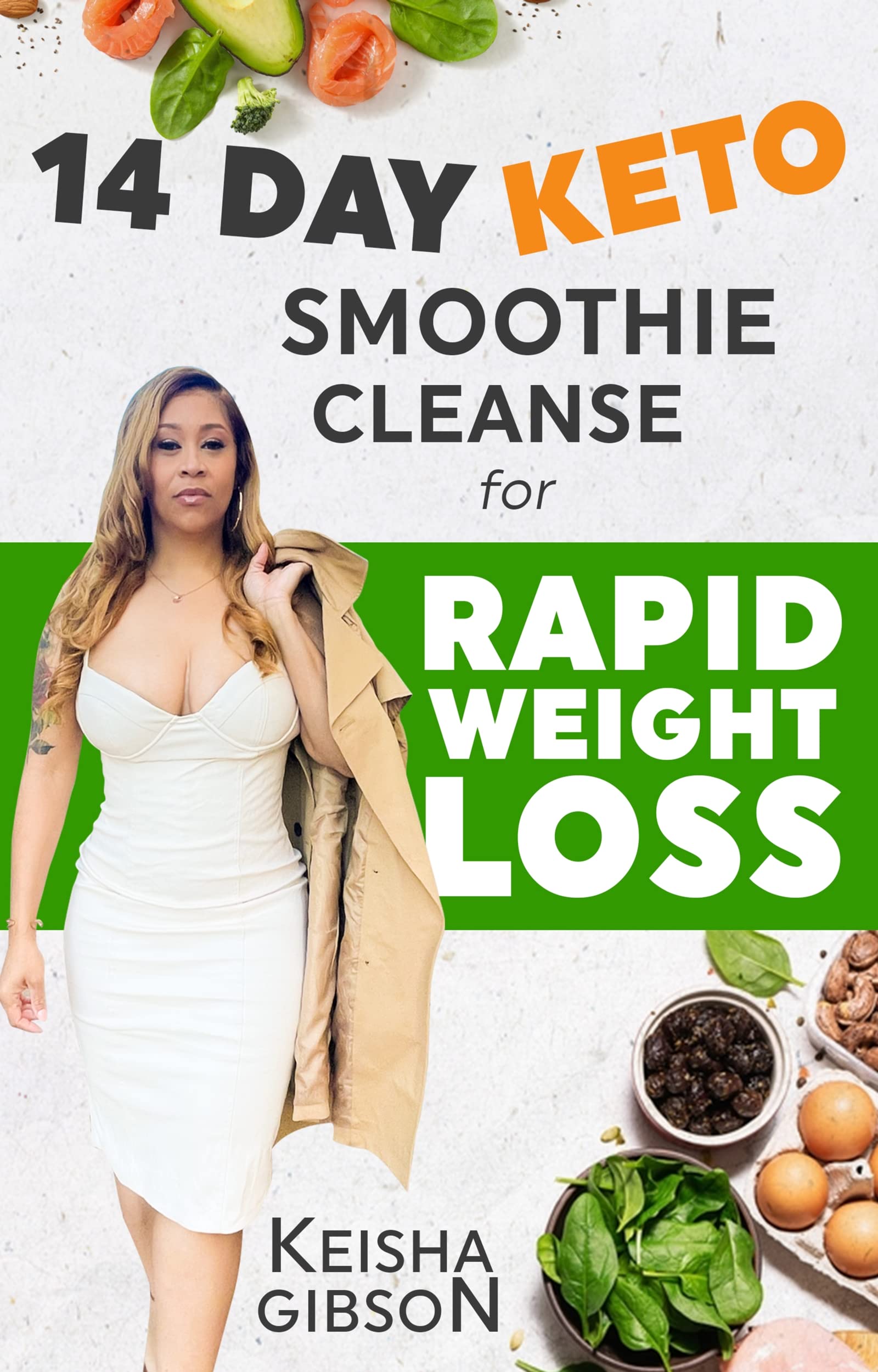 14 Day Keto Smoothie Cleanse for Rapid Weight Loss by Keisha Gibson