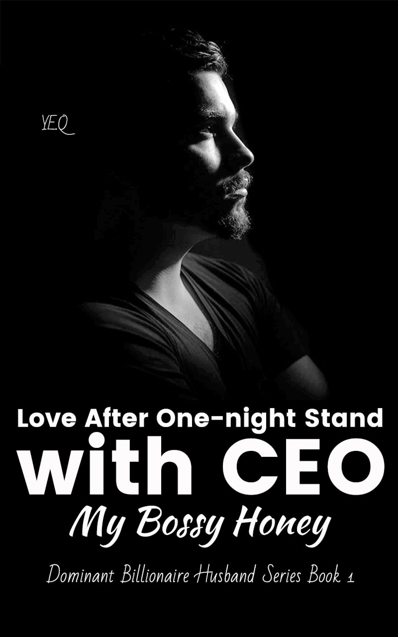 Love After Onenight Stand With CEO My Bossy Honey by YE.Q Goodreads