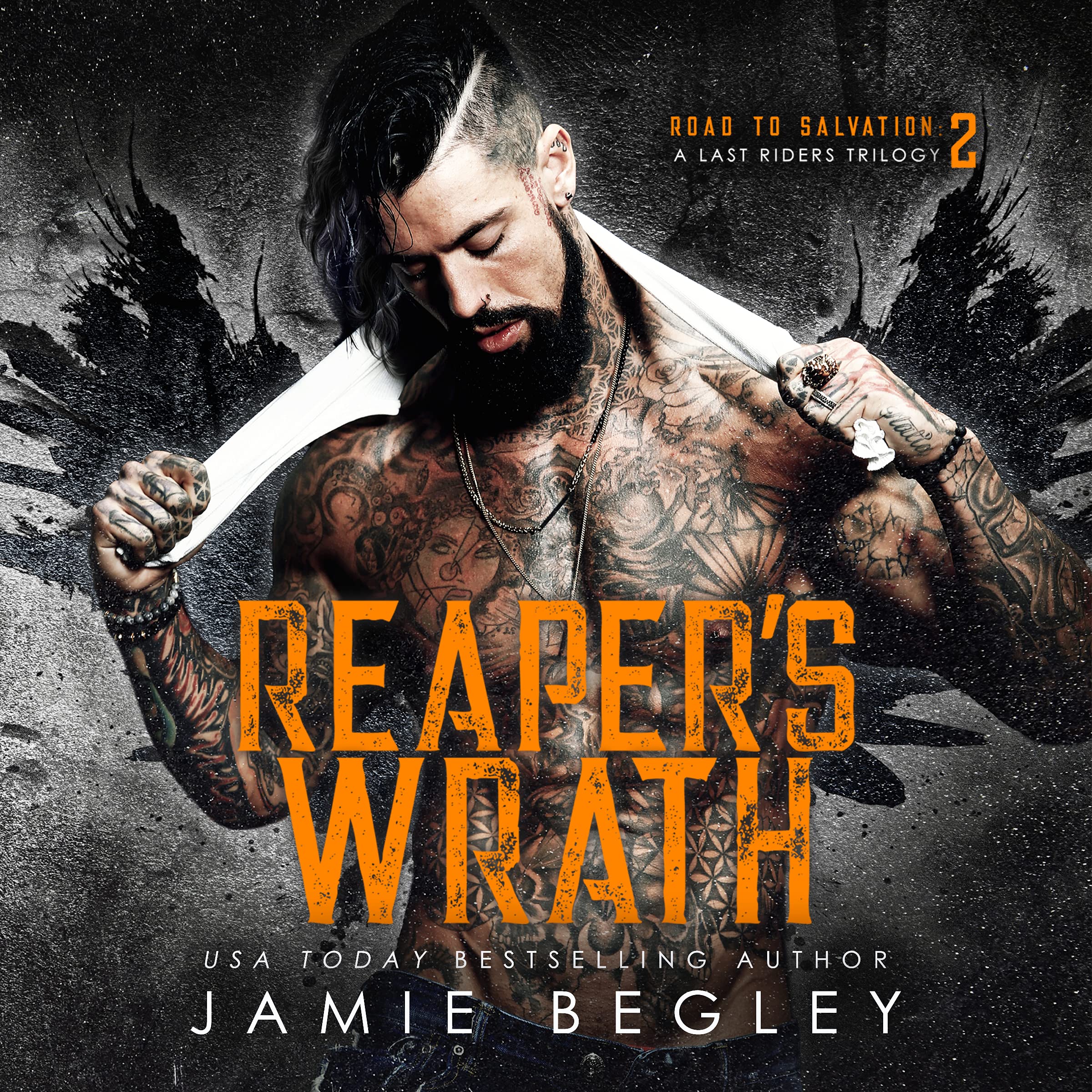 Reaper's Wrath A Last Riders Trilogy by Jamie Begley Goodreads
