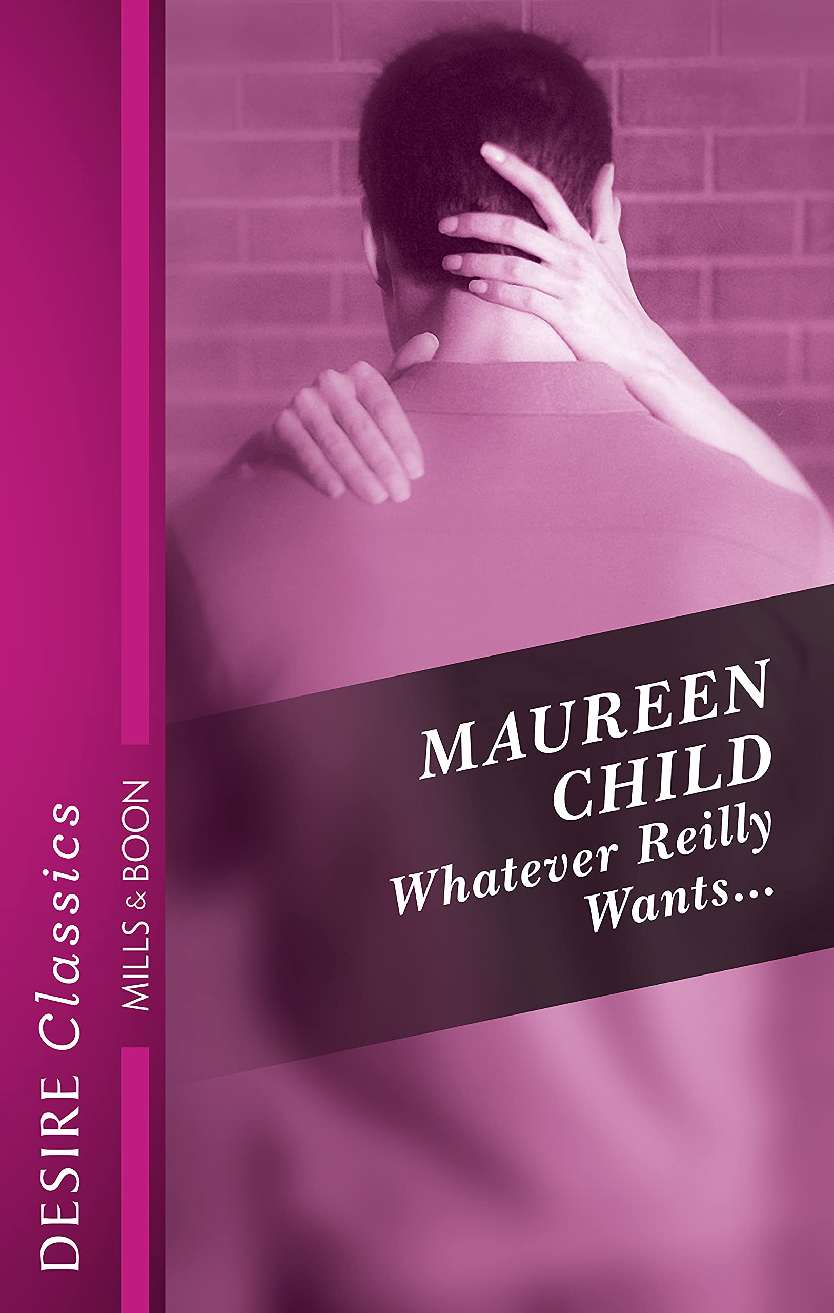 Whatever Reilly Wants... (ThreeWay Wager Book 2) by Maureen Child