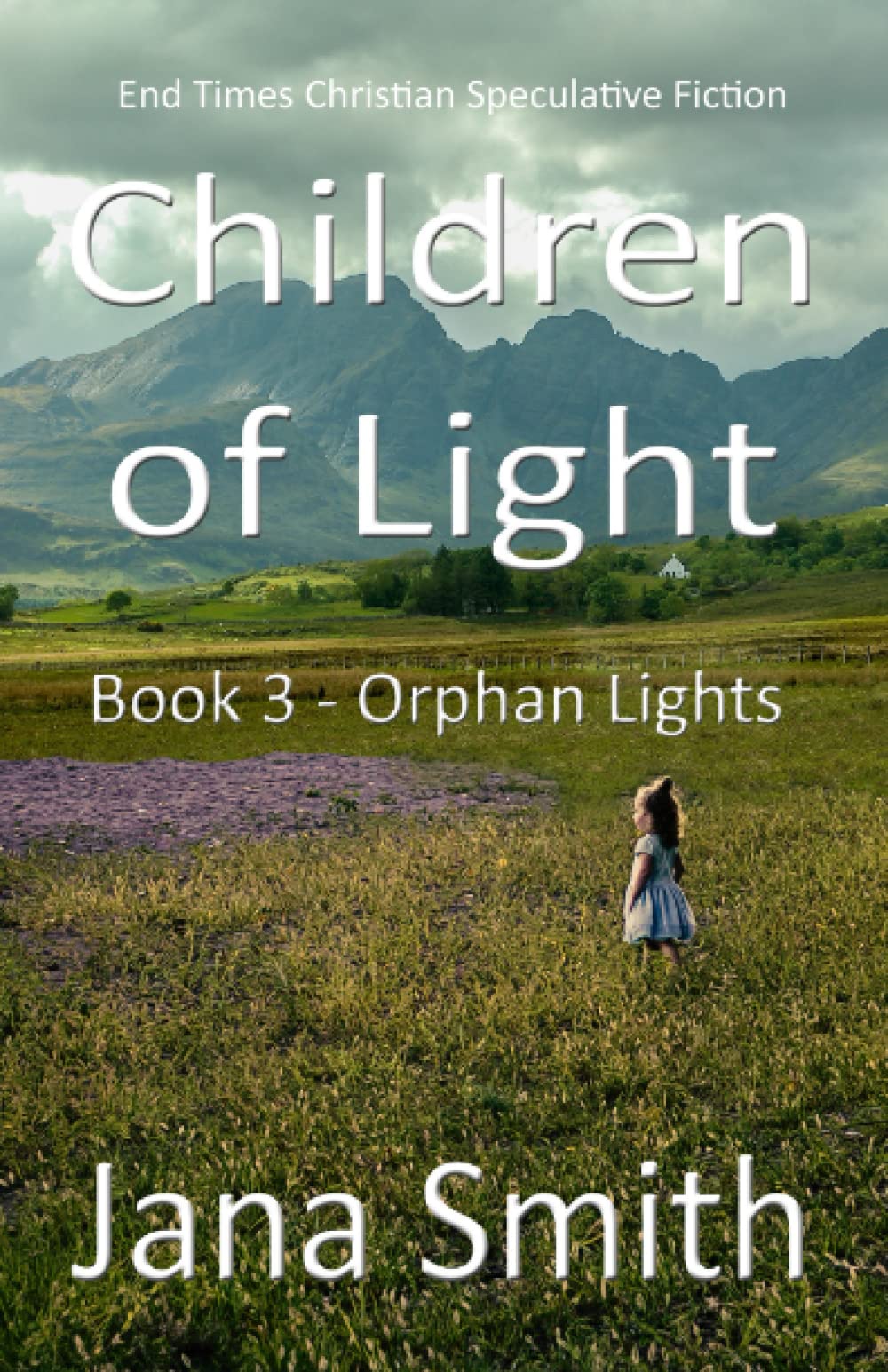 Children of Light Book 3 Orphan Lights by Mrs. Jana M. A. Smith