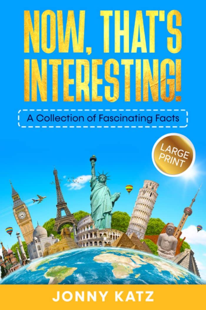 Now, That's Interesting!: A Collection of Fascinating Facts