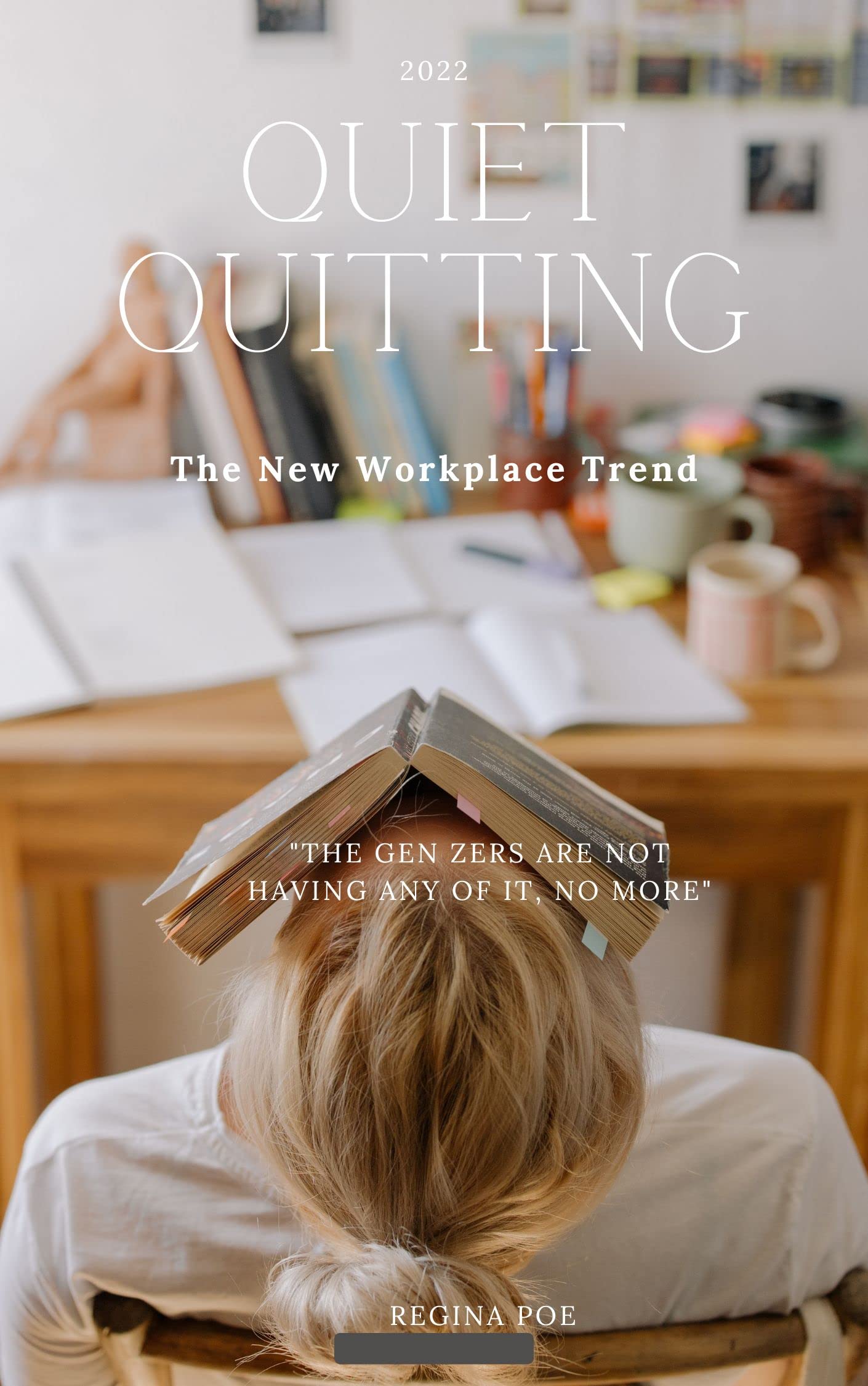 Quiet Quitting The New Workplace Trend by Regina Poe Goodreads