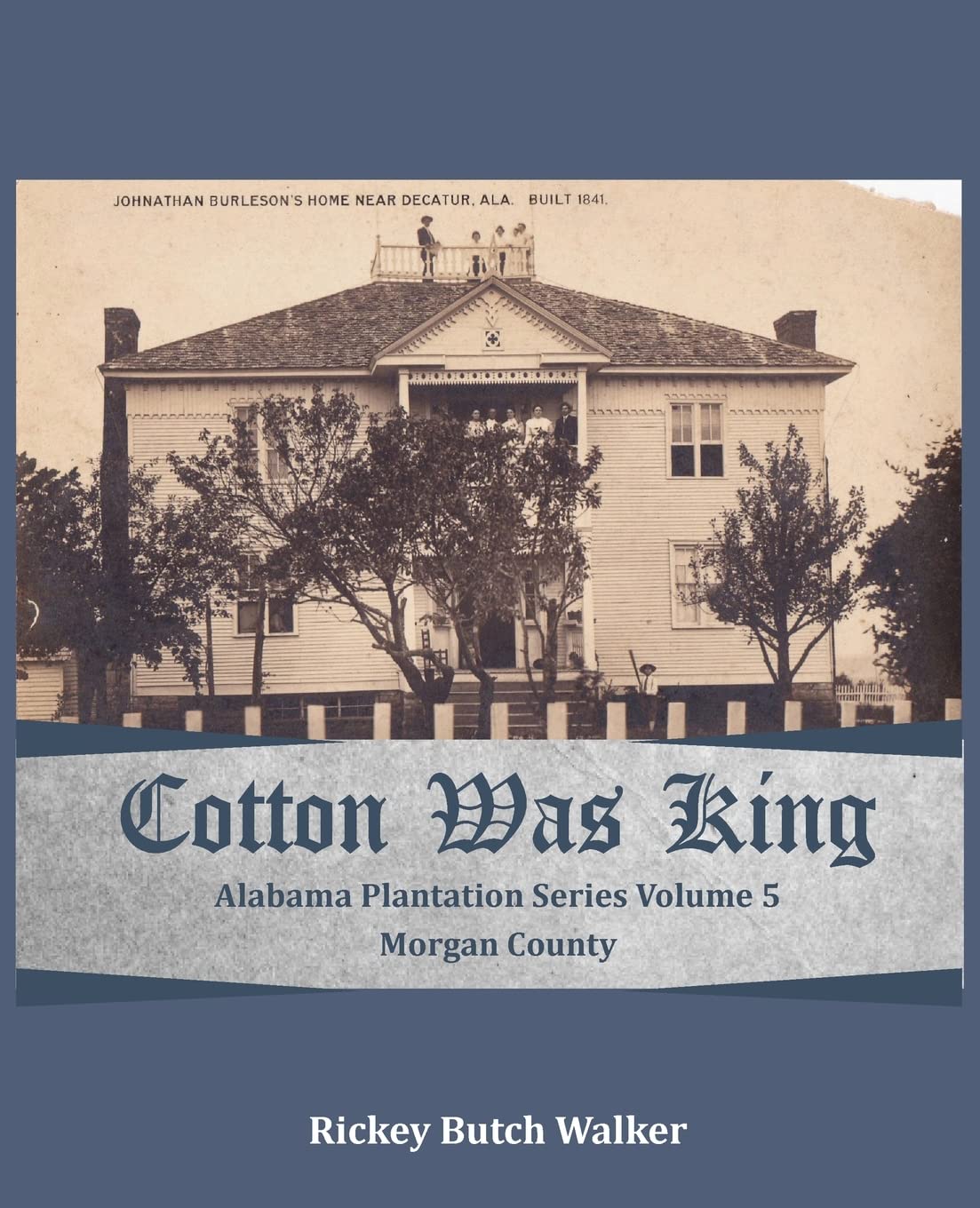 Cotton Was King County, Alabama Alabama Plantation Series by