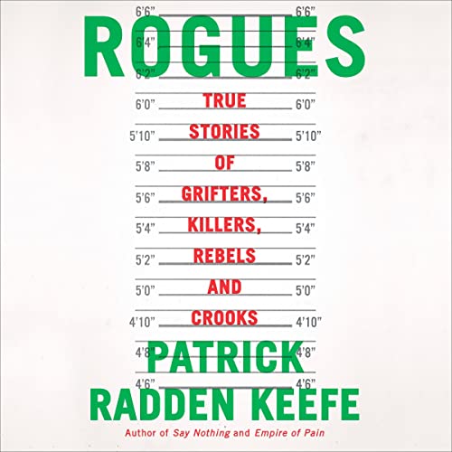 Rogues: True Stories of Grifters, Killers, Rebels and Crooks