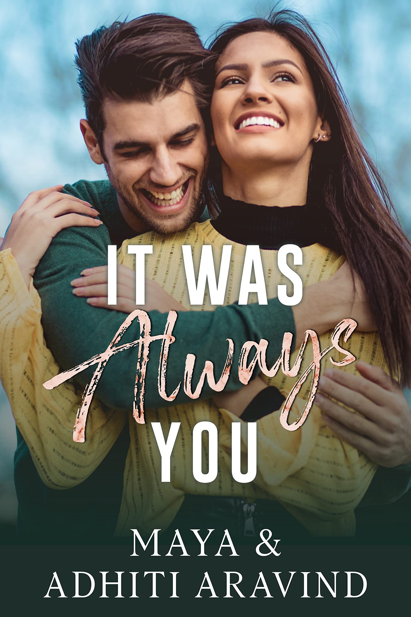 IT WAS ALWAYS YOU: My childhood sweetheart, the one I waited for...