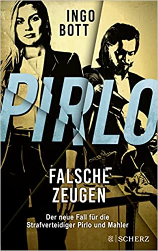 Pirlo - Falsche Zeugen: Der zweite Fall für die Strafverteidiger Pirlo und Mahler