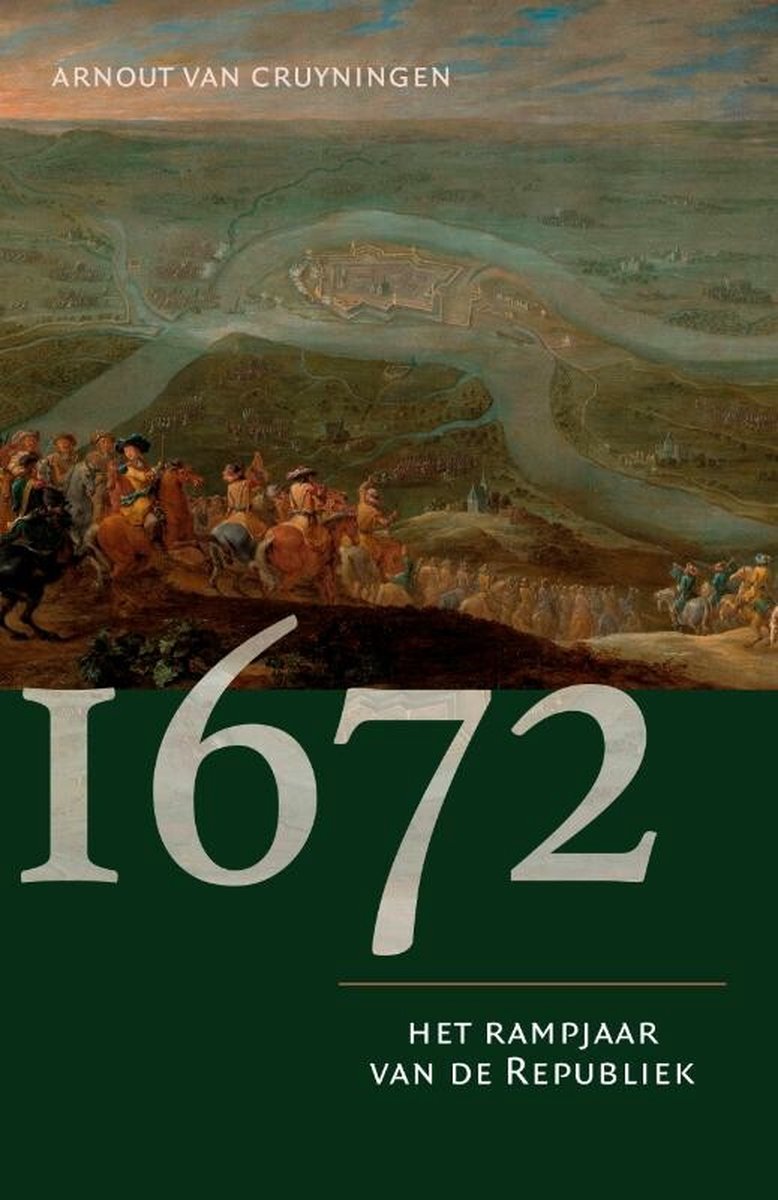 1672 Het Rampjaar van de Republiek by Arnout van Cruyningen Goodreads 1672 Het Rampjaar van de Republiek by Arnout van Cruyningen Goodreads
