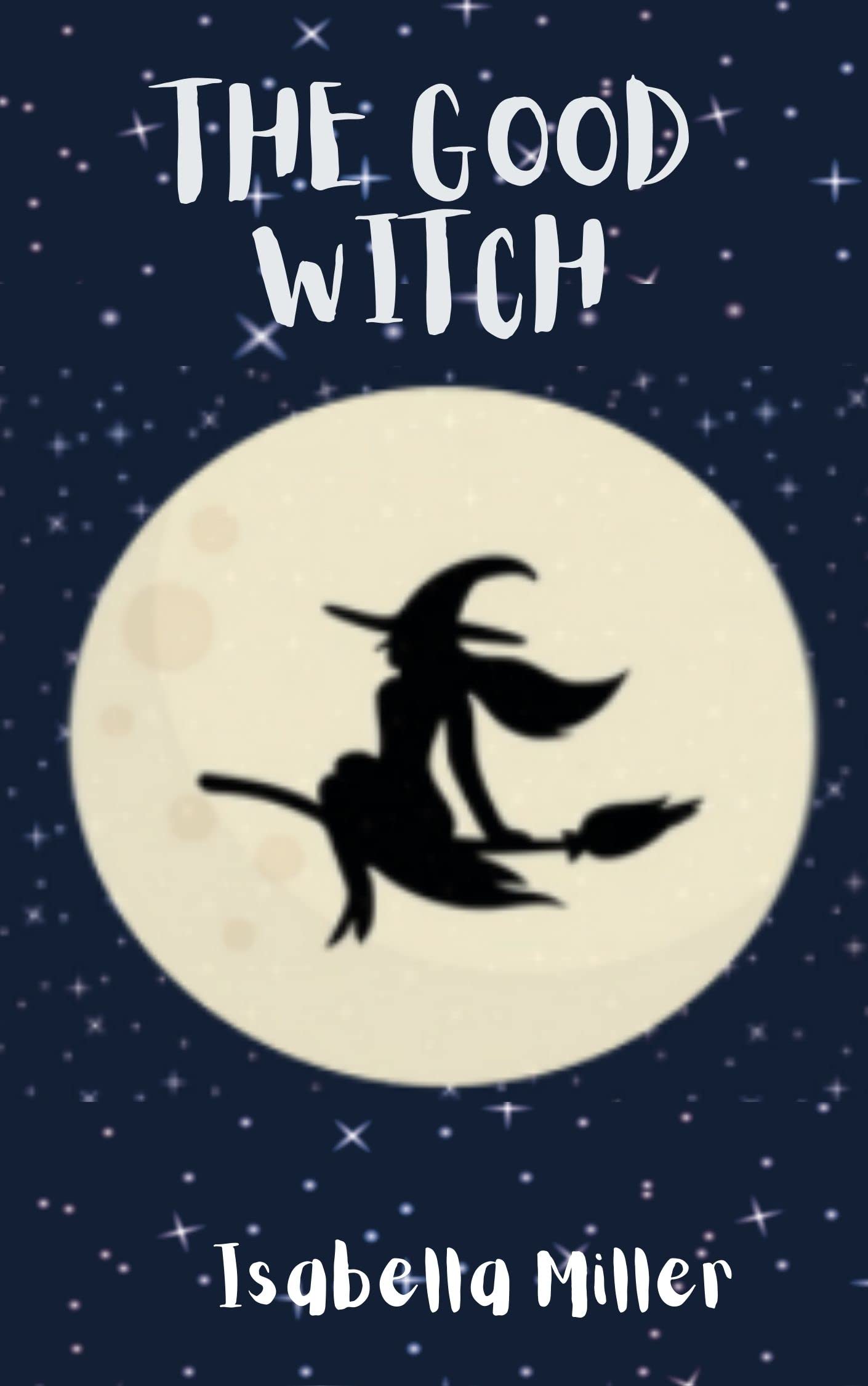 The Good Witch For girls on confidence, mindfulness, friendship and