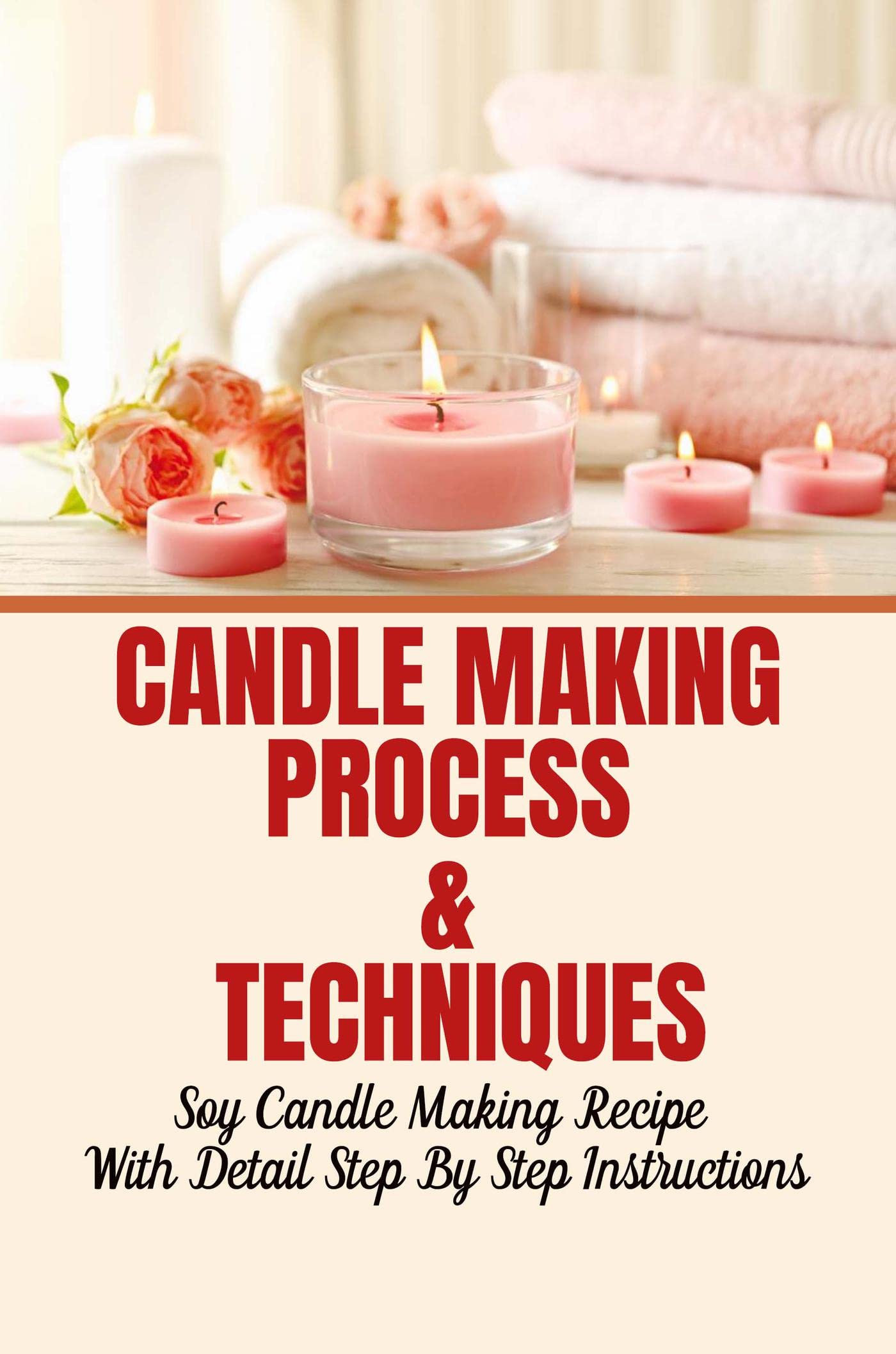 Candle Making Process & Techniques Soy Candle Making Recipe With Detail Step By Step