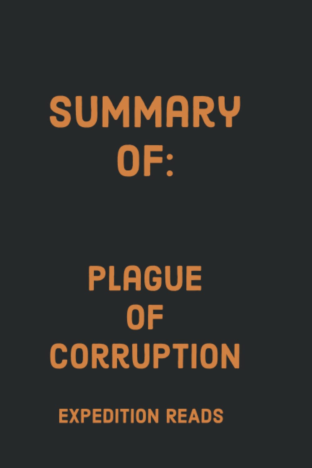 Summary of Plague of Corruption By Dr. Judy Mikovits and Kent