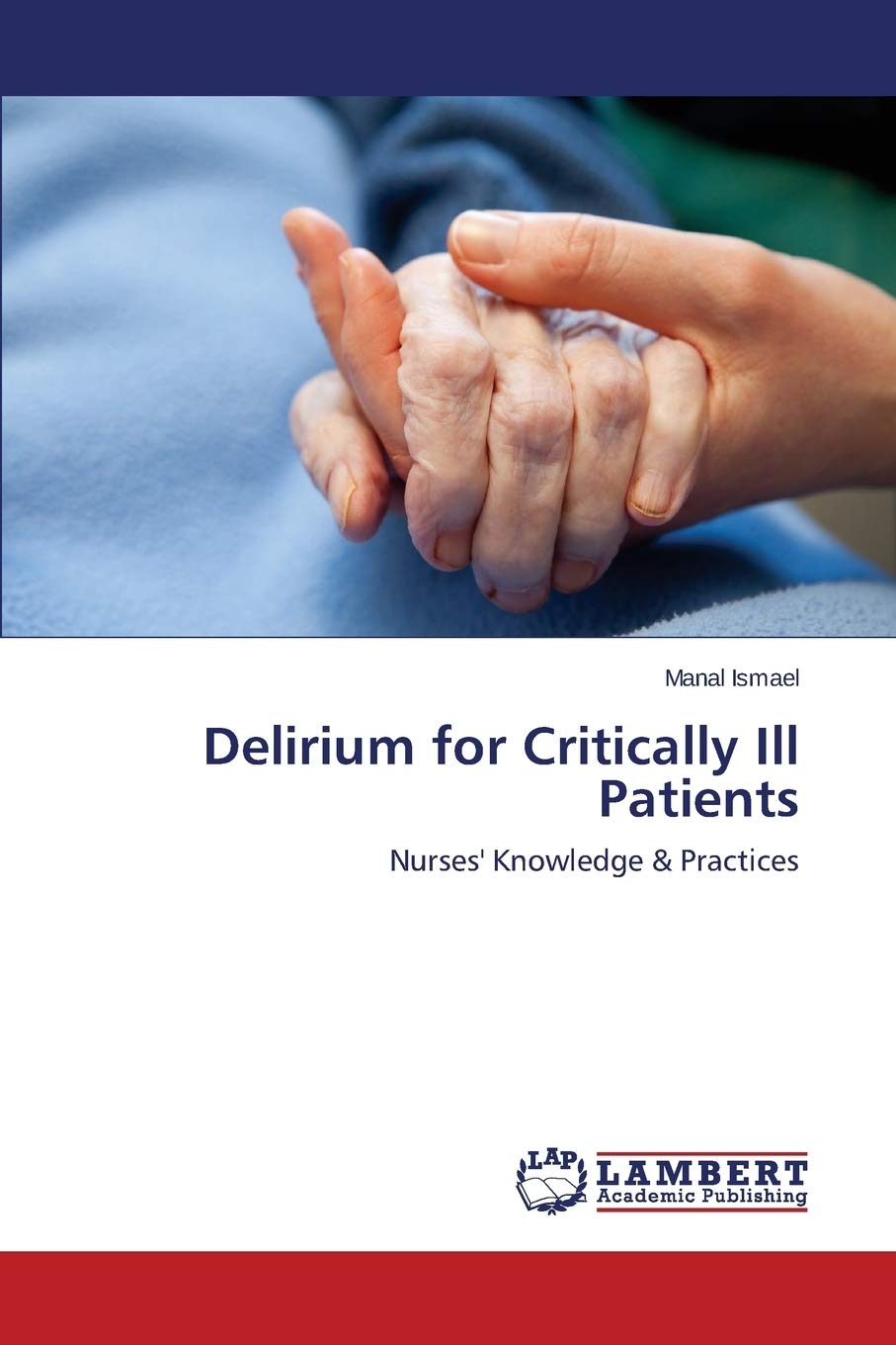 Delirium for Critically Ill Patients Nurses' Knowledge & Practices by