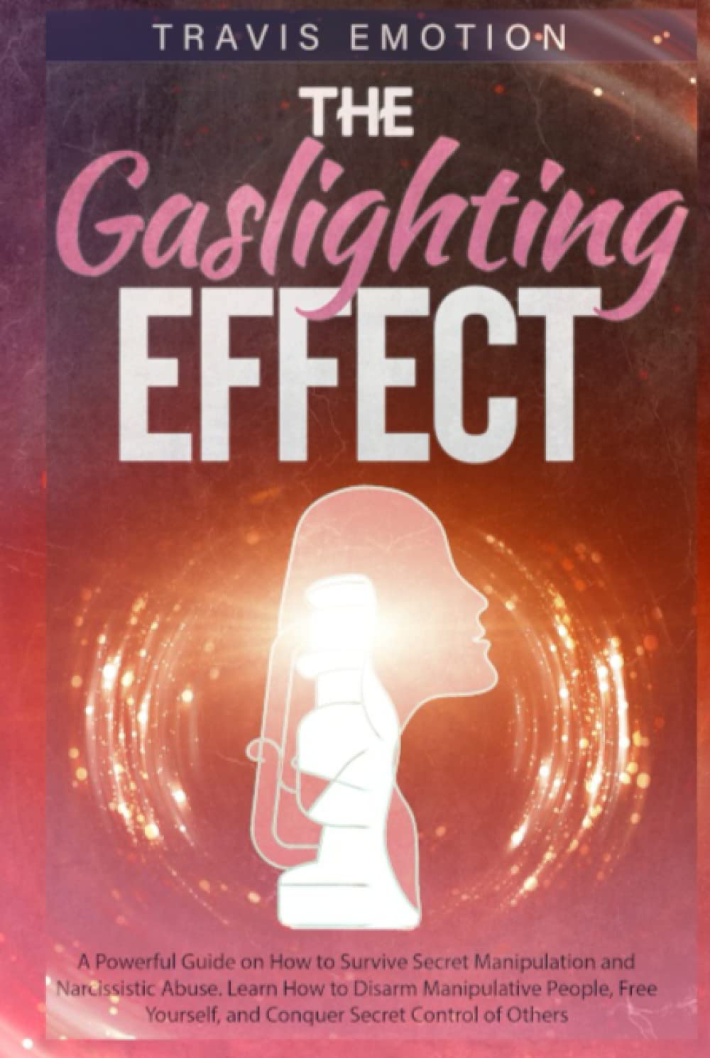 The Gaslighting Effect A Powerful Guide on How to Survive Secret