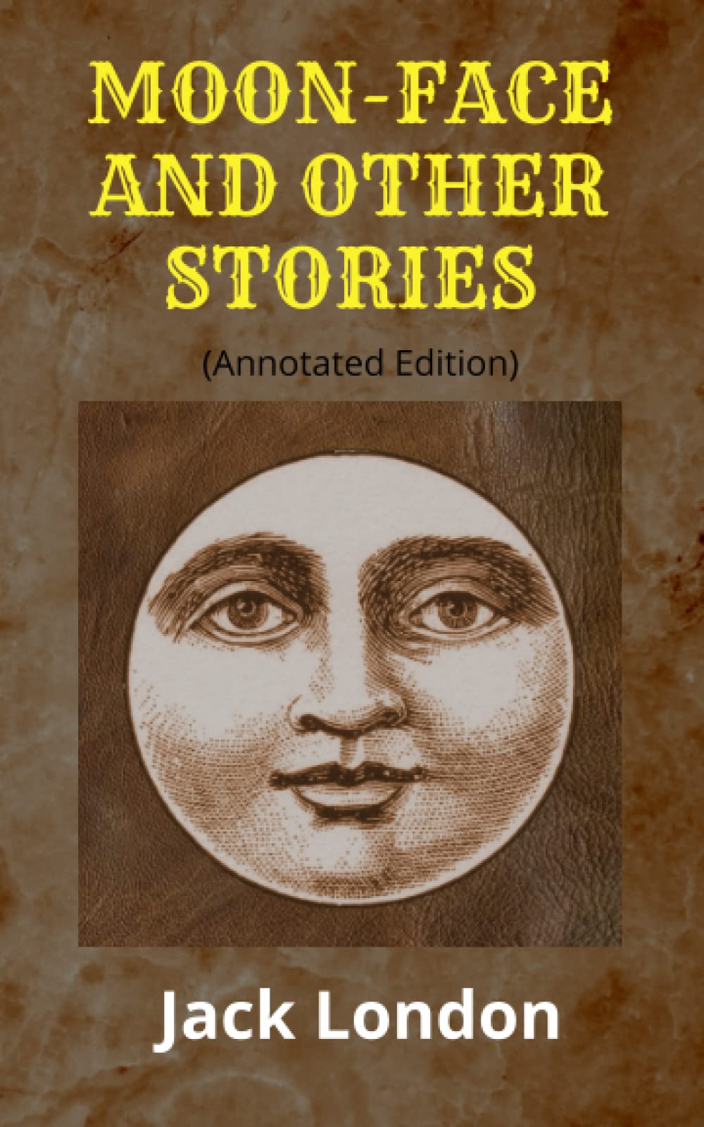 MOONFACE AND OTHER STORIES (Annotated Edition) by Jack London Goodreads