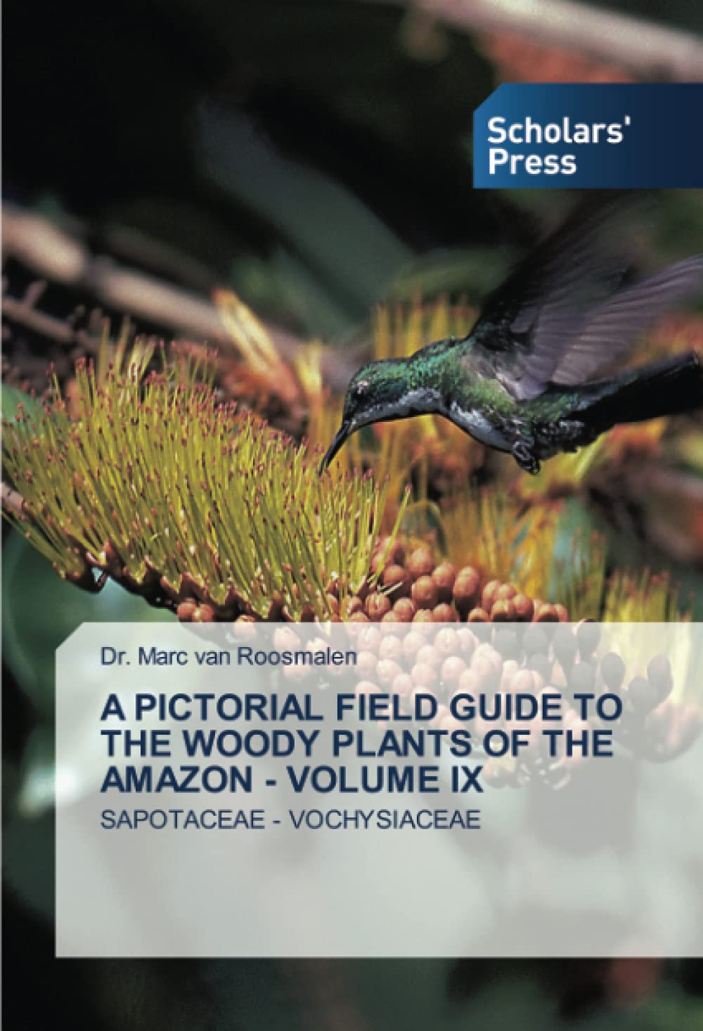 A PICTORIAL FIELD GUIDE TO THE WOODY PLANTS OF THE AMAZON VOLUME IX