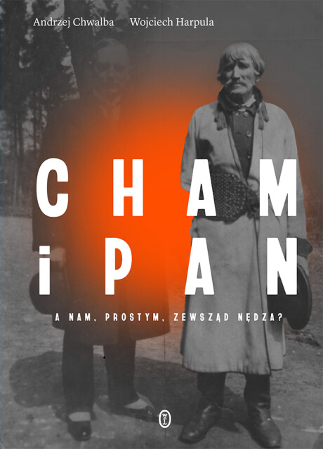 Cham i pan. A nam, prostym, zewsząd nędza? book cover
