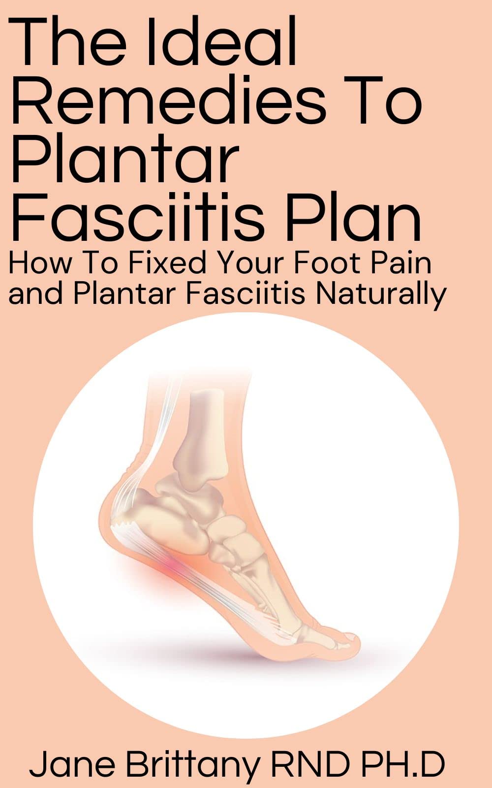 The Ideal Remedies To Plantar Fasciitis Plan How To Fixed Your Foot