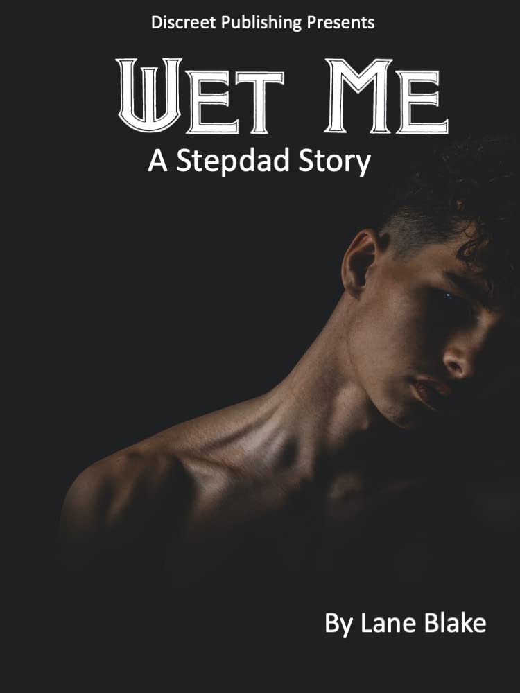 Wet Me A Stepdad Story MM, stepdad/stepson, older/younger, Bear