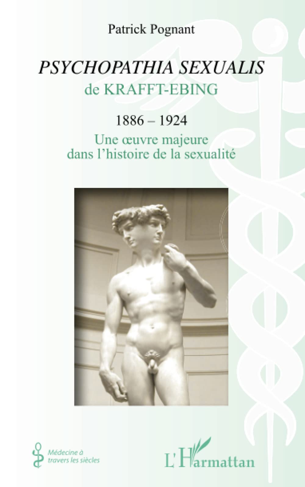 Psychopathia sexualis de KrafftEbing (18861924) by Patrick Albert