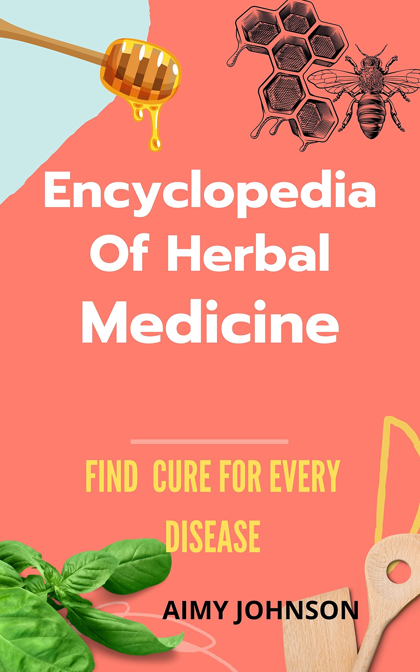 Find Cure For Every Disease In The Encyclopedia Of Herbal Medicine Book Of Herbal Remedies