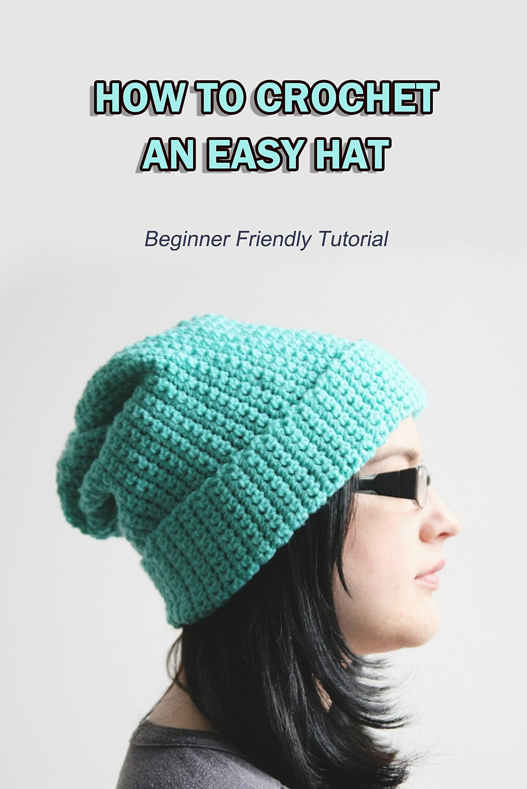 How To Crochet An Easy Hat: Beginner Friendly Tutorial by FREEMAN ...