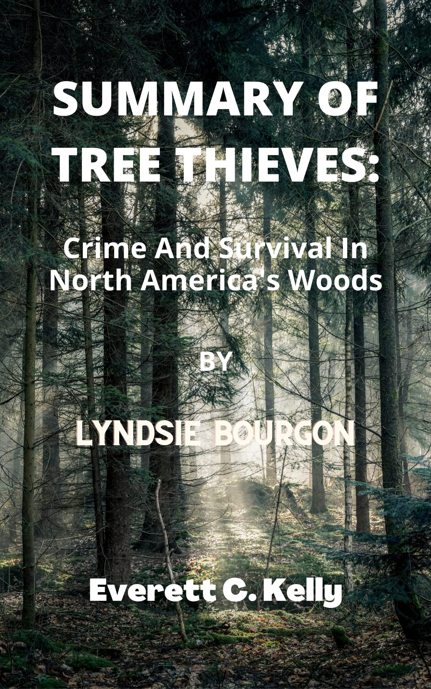 Summary of Tree Thieves Crime and Survival in North America'a Woods by