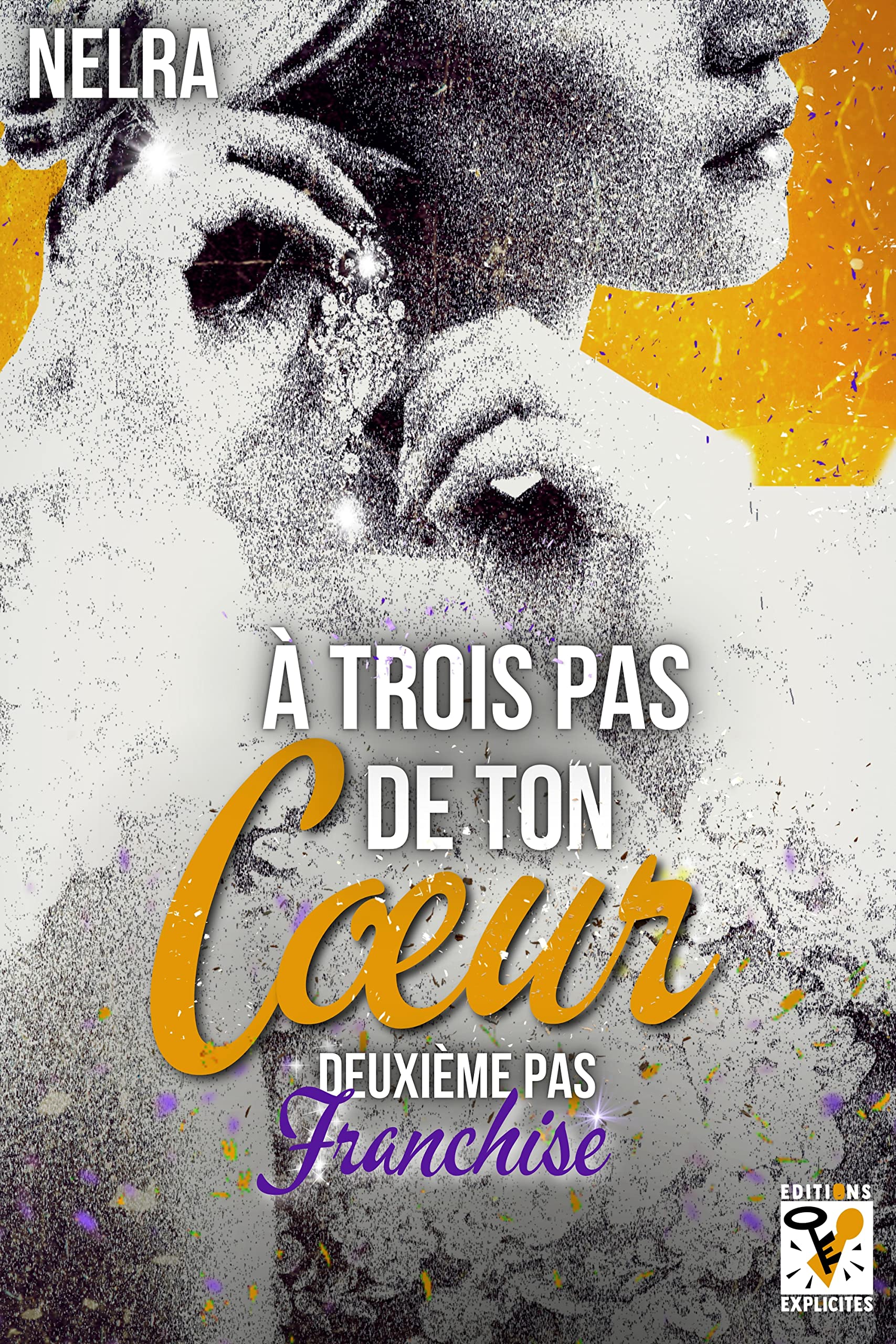 À trois pas de ton cœur : Deuxième pas : Franchise