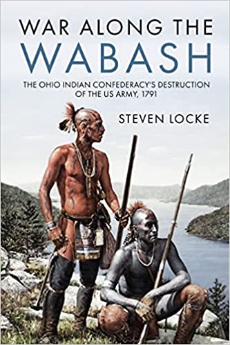 The Ohio Indian Confederacy's Destruction of the US Army, 1791