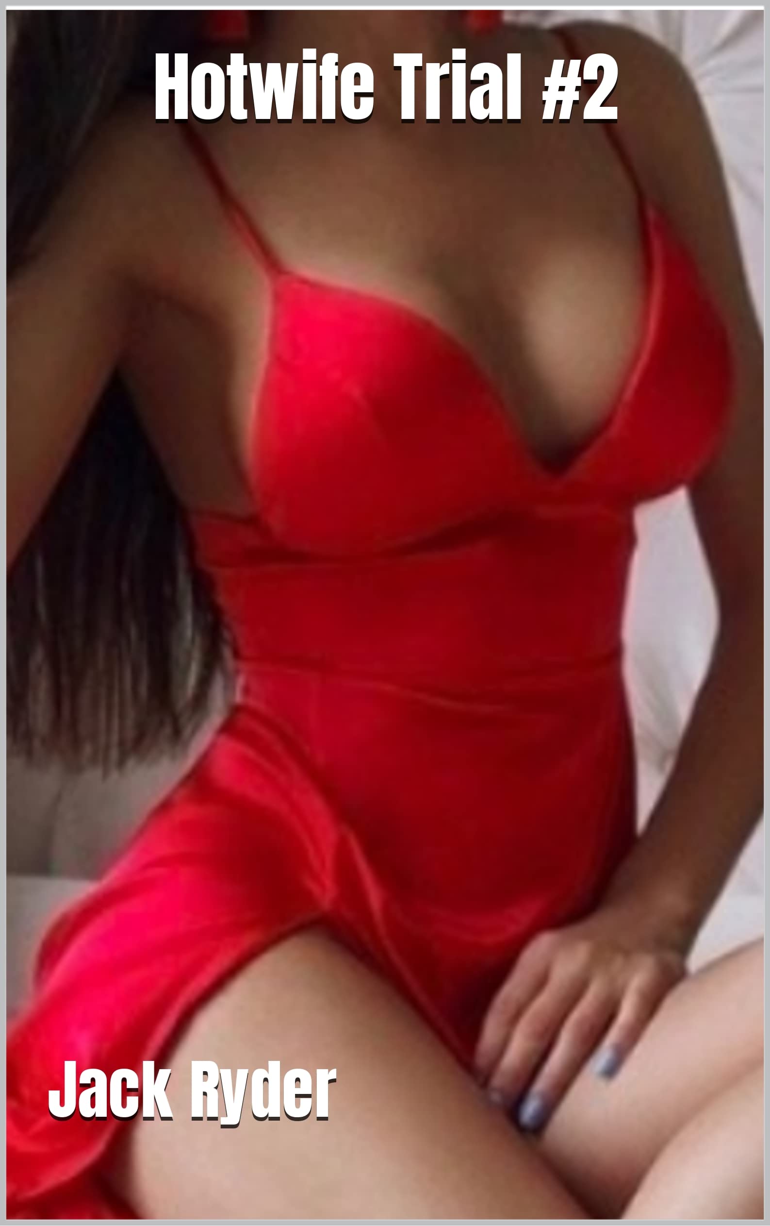 Hotwife Trial #2