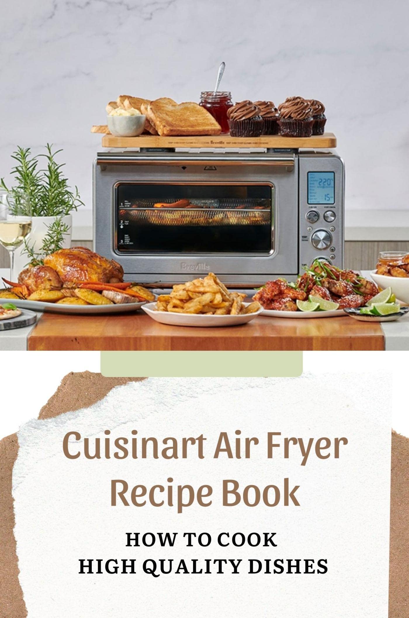 Cuisinart Air Fryer Recipe Book How To Cook High Quality Dishes by