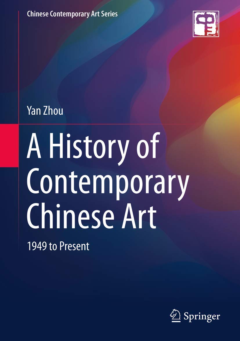A History of Contemporary Chinese Art 1949 to Present by Yan Zhou Goodreads