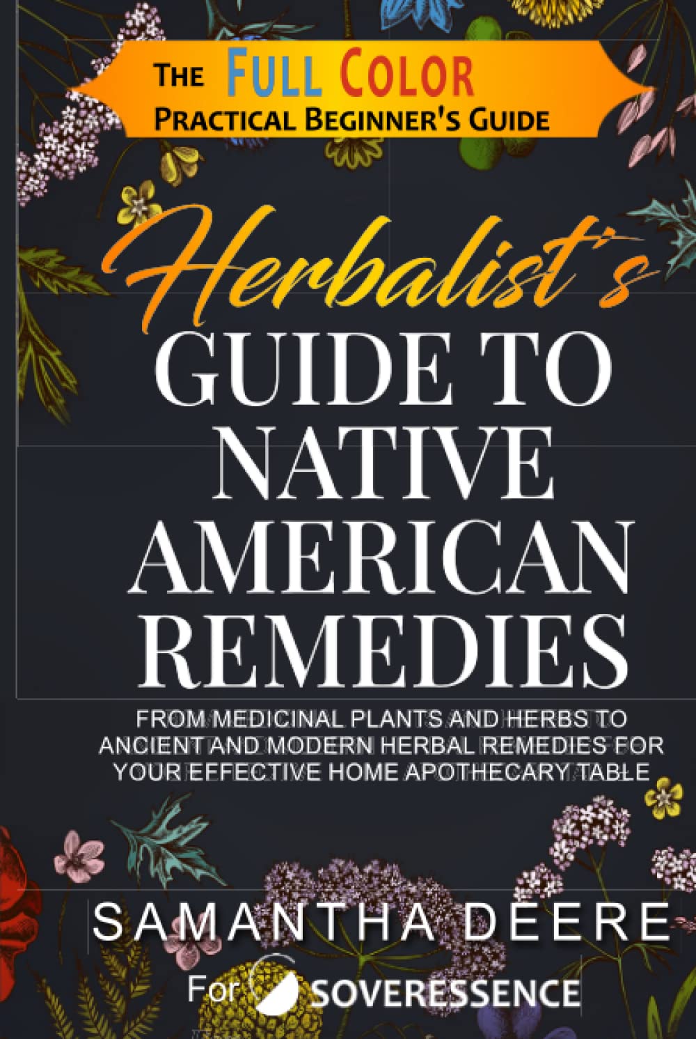 Herbalist's Guide to Native American Remedies From Medicinal Plants