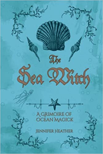 The Sea Witch: A Grimoire of Ocean Magick Hardcover