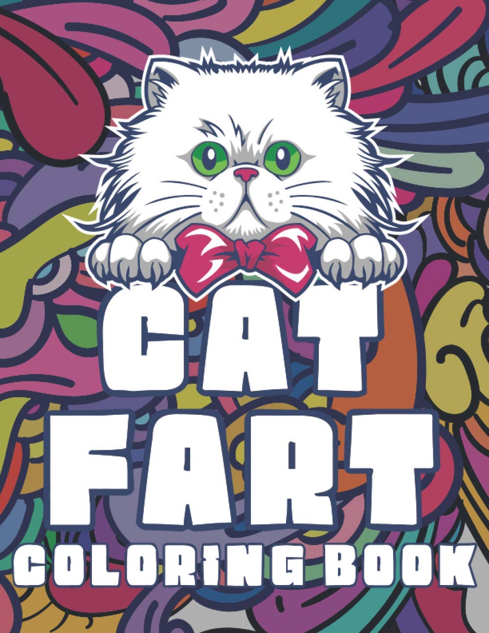 Cat Fart Coloring Book: Funny Feline Farting Animals Coloring Book for ...
