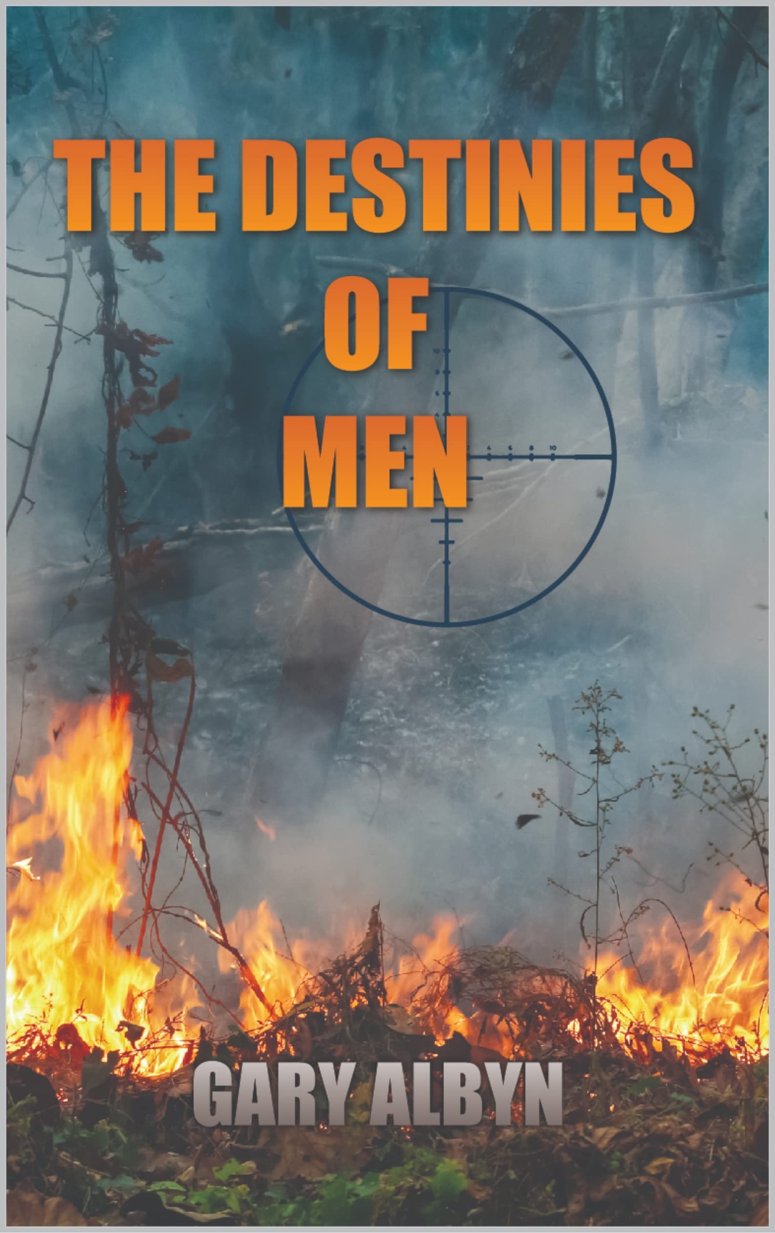 The Destinies of Men (The Dax Hunter Files Book 3) by Gary Albyn