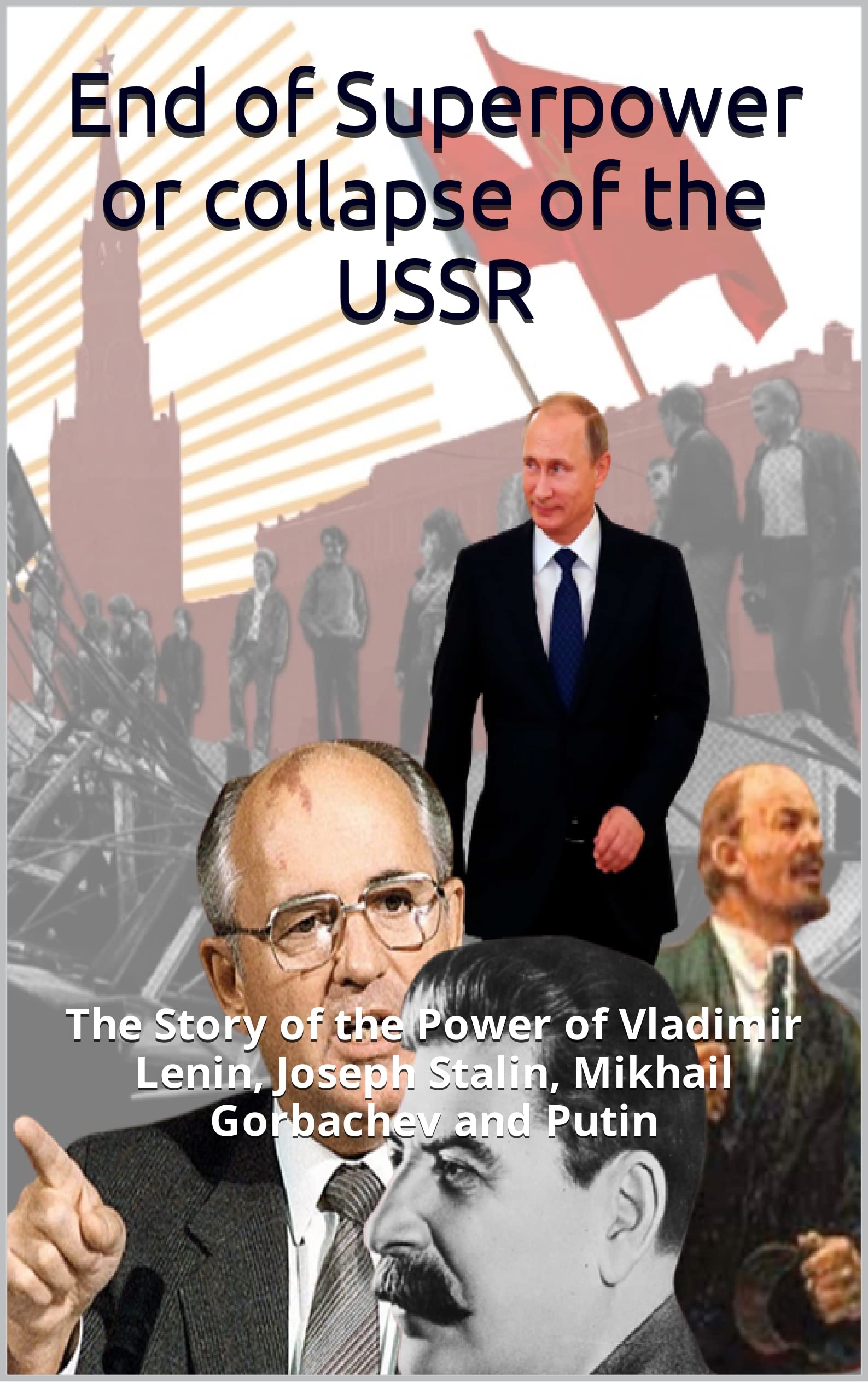 End of Superpower or collapse of the USSR The Story of the Power of