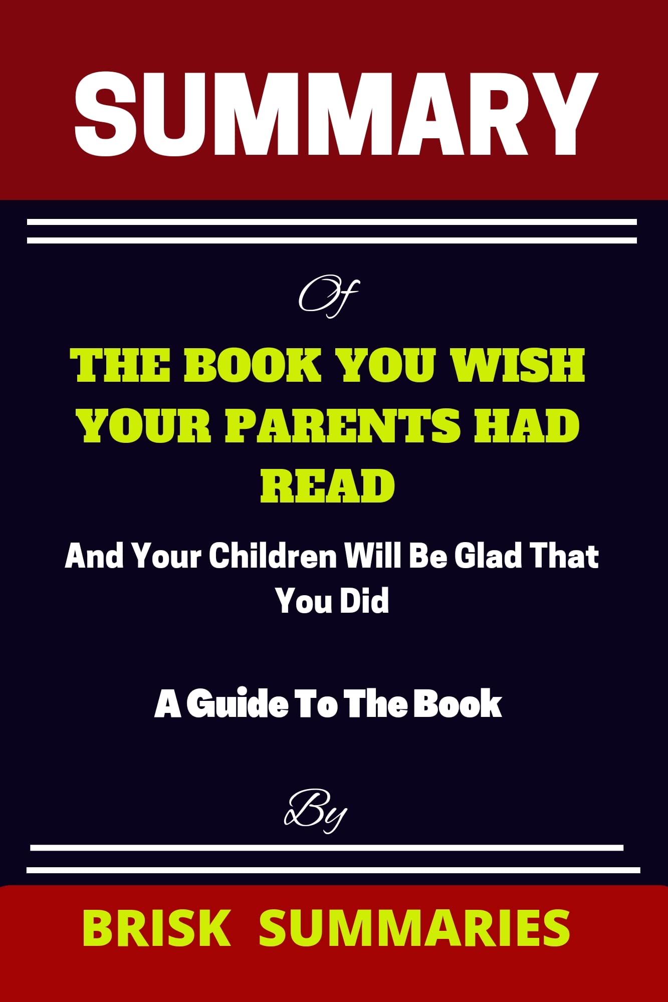 Summary Of The Book You Wish Your Parents Had Read And Your Children Will Be Glad That You Did
