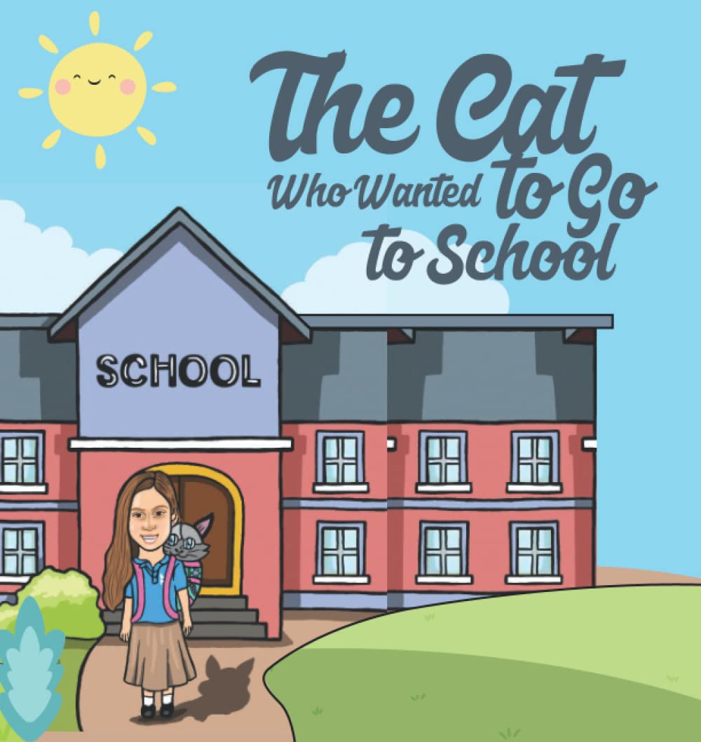 The Cat Who Wanted To Go To School: A Hilarious Book For Kids Going To ...