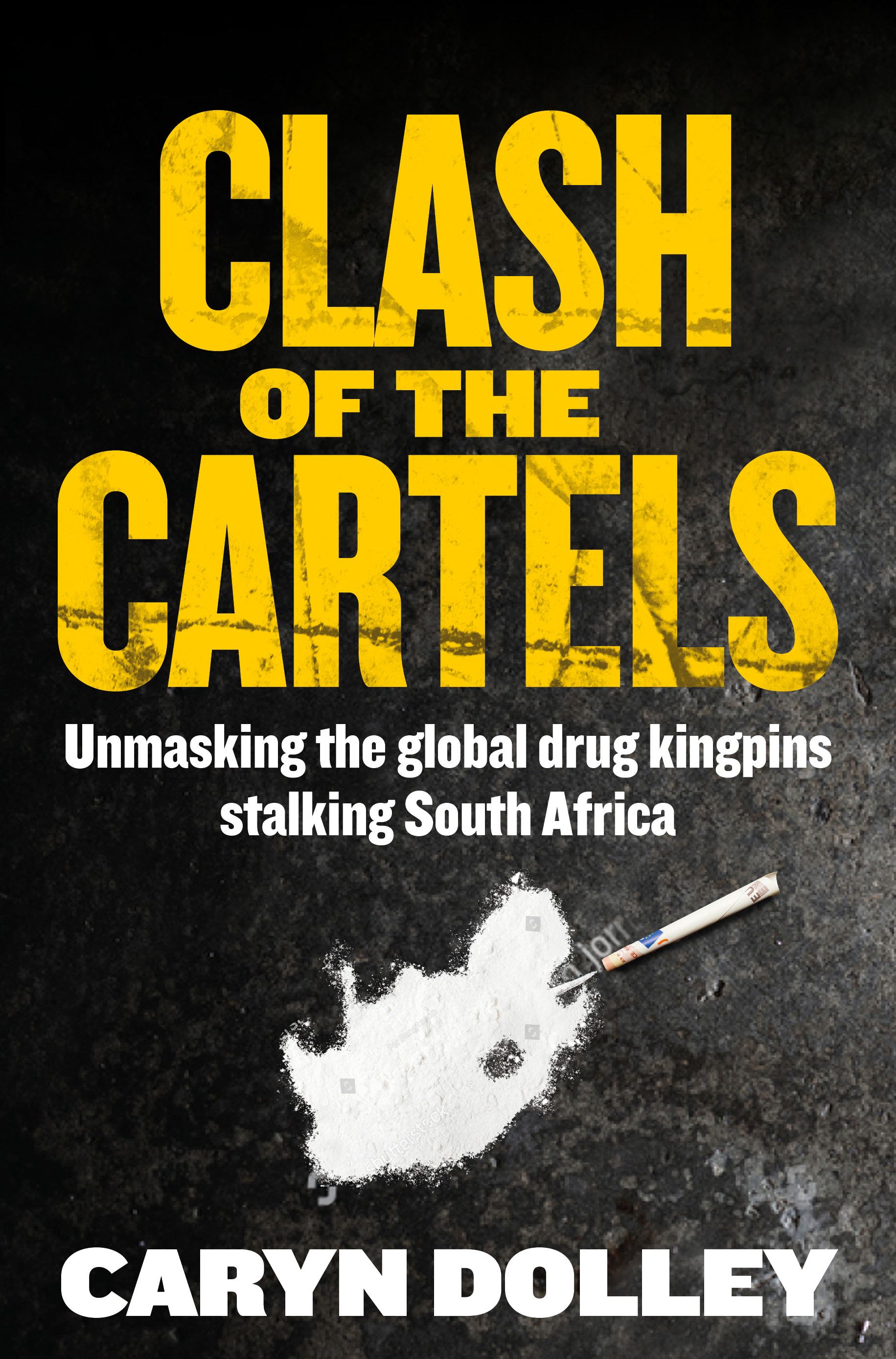 Clash of the Cartels: Unmasking the global drug kingpins stalking South Africa