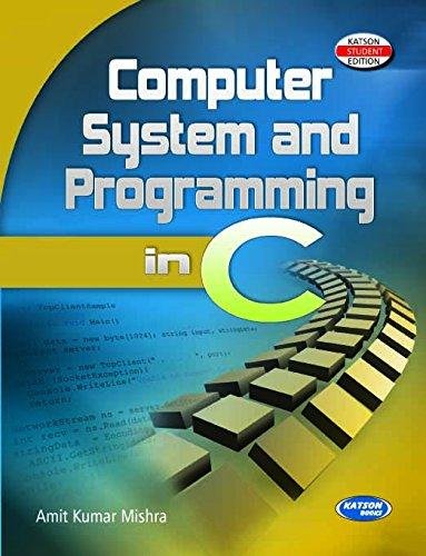 Computer System and Programming in C by Amit Kumar Mishra | Goodreads