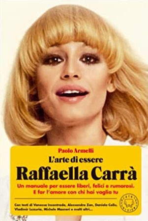 L'arte di essere Raffaella Carrà