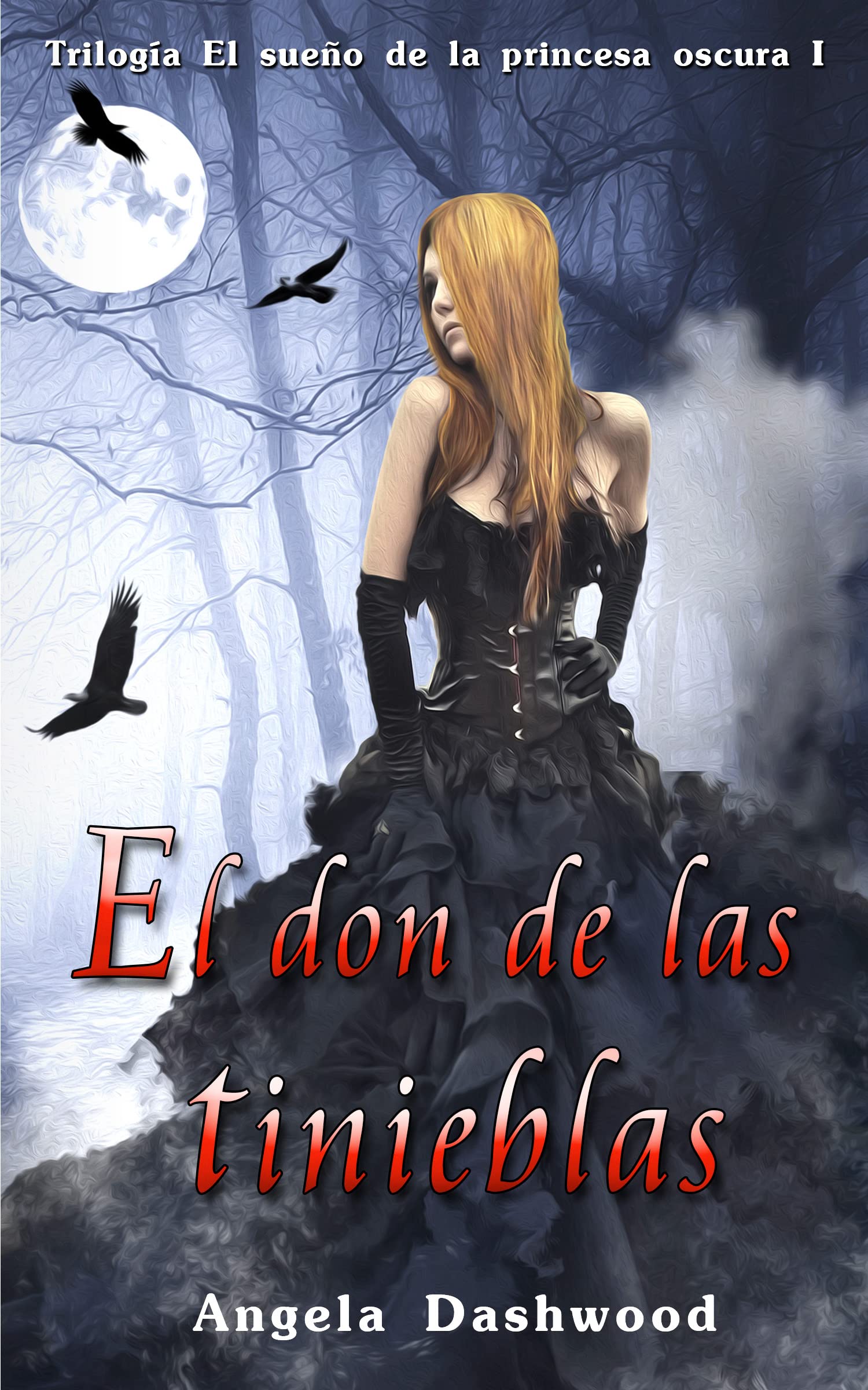 El don de las tinieblas: La novia de Drácula (Trilogía El sueño de la princesa oscura nº 1)