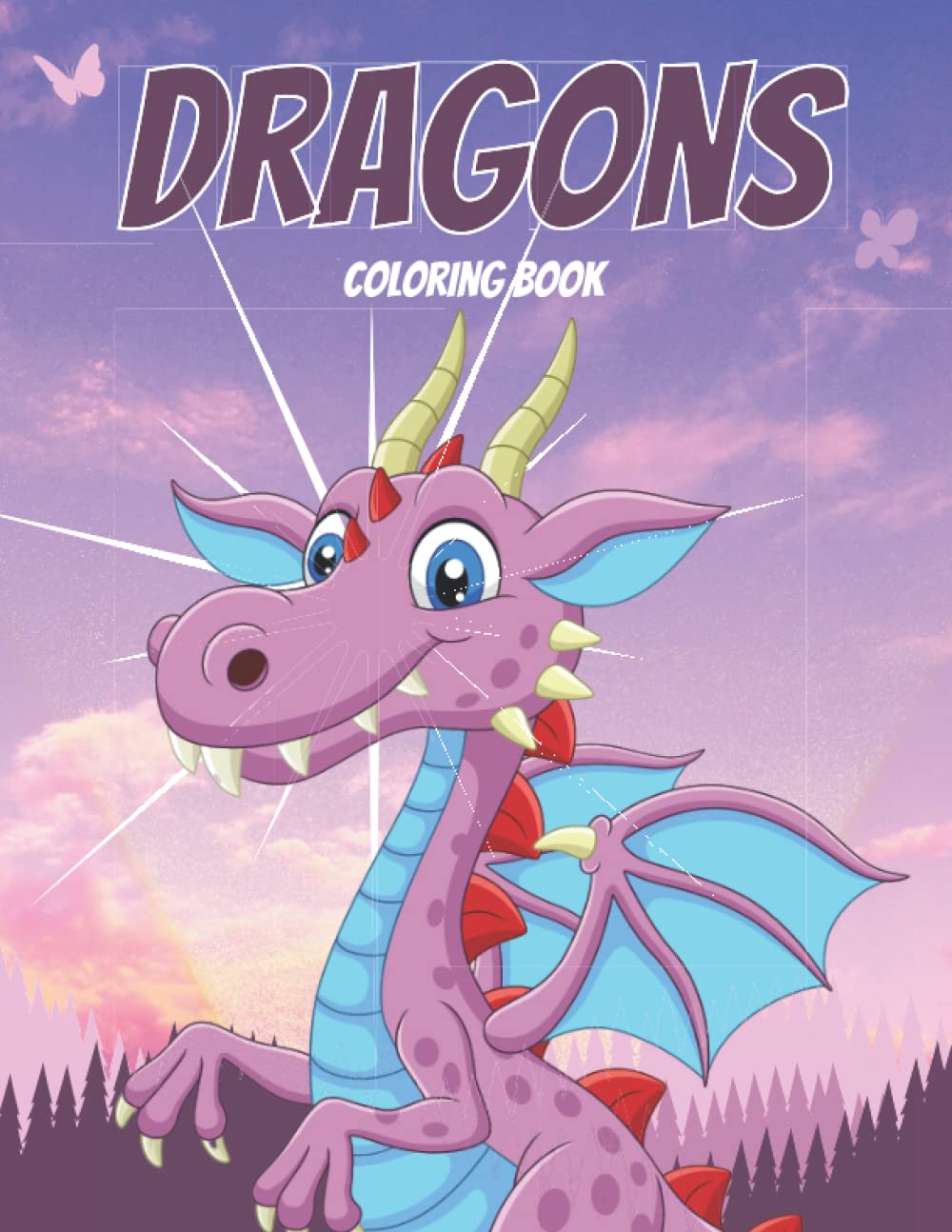 Dragons Coloring Book: A Fantastic Coloring Book Full of Awesome